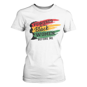 Powered By The Black Women Before Me T Shirt For Women TS09 White Print Your Wear