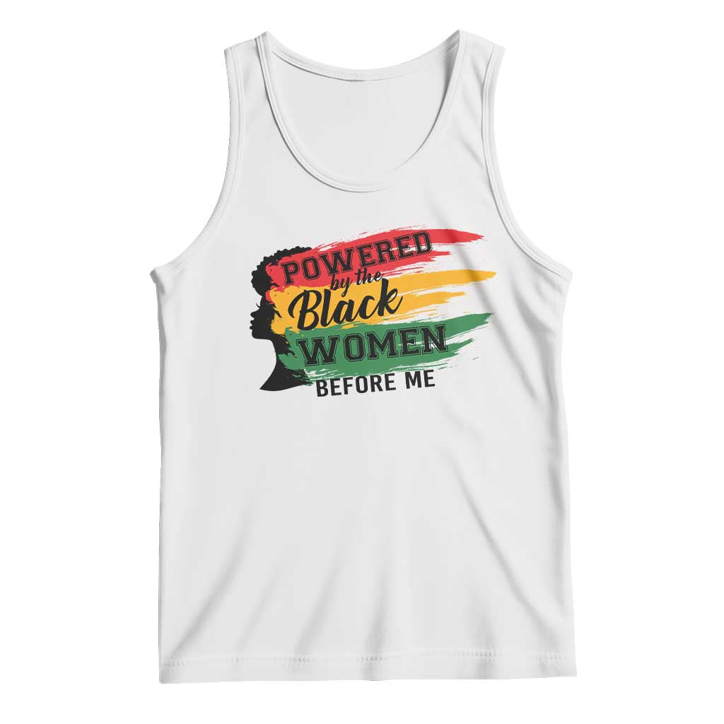 Powered By The Black Women Before Me Tank Top TS09 White Print Your Wear