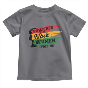 Powered By The Black Women Before Me Toddler T Shirt TS09 Charcoal Print Your Wear