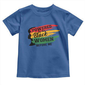 Powered By The Black Women Before Me Toddler T Shirt TS09 Royal Blue Print Your Wear