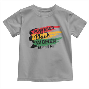 Powered By The Black Women Before Me Toddler T Shirt TS09 Sport Gray Print Your Wear