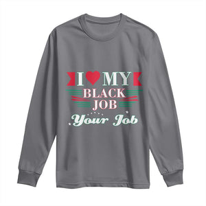 Personalized Black Jobs Long Sleeve Shirt Custom Job I Love My Black Job TS09 Charcoal Print Your Wear