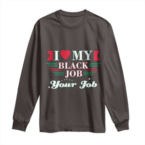 Personalized Black Jobs Long Sleeve Shirt Custom Job I Love My Black Job TS09 Dark Chocolate Print Your Wear