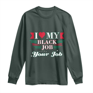 Personalized Black Jobs Long Sleeve Shirt Custom Job I Love My Black Job TS09 Dark Forest Green Print Your Wear