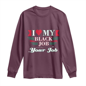 Personalized Black Jobs Long Sleeve Shirt Custom Job I Love My Black Job TS09 Maroon Print Your Wear