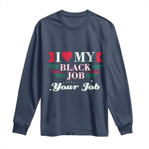 Personalized Black Jobs Long Sleeve Shirt Custom Job I Love My Black Job TS09 Navy Print Your Wear