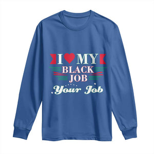 Personalized Black Jobs Long Sleeve Shirt Custom Job I Love My Black Job TS09 Royal Blue Print Your Wear