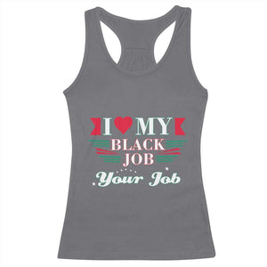 Personalized Black Jobs Racerback Tank Top Custom Job I Love My Black Job TS09 Charcoal Print Your Wear