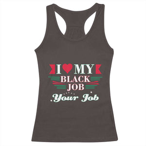 Personalized Black Jobs Racerback Tank Top Custom Job I Love My Black Job TS09 Dark Chocolate Print Your Wear