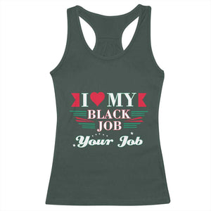 Personalized Black Jobs Racerback Tank Top Custom Job I Love My Black Job TS09 Dark Forest Green Print Your Wear