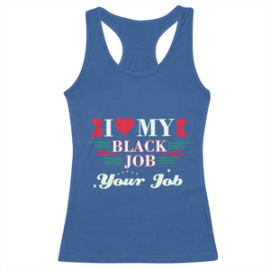 Personalized Black Jobs Racerback Tank Top Custom Job I Love My Black Job TS09 Royal Blue Print Your Wear