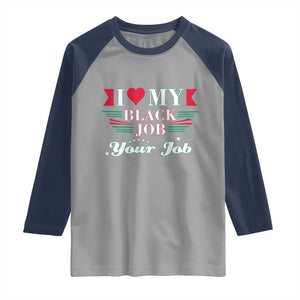 Personalized Black Jobs Raglan Shirt Custom Job I Love My Black Job TS09 Sport Gray Navy Print Your Wear