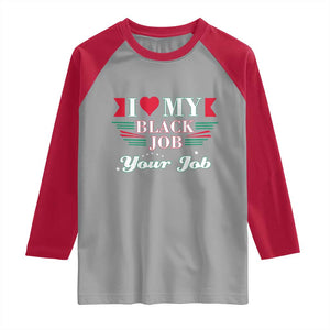 Personalized Black Jobs Raglan Shirt Custom Job I Love My Black Job TS09 Sport Gray Red Print Your Wear