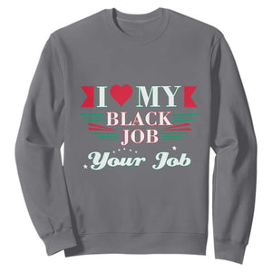 Personalized Black Jobs Sweatshirt Custom Job I Love My Black Job TS09 Charcoal Print Your Wear