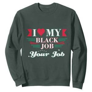 Personalized Black Jobs Sweatshirt Custom Job I Love My Black Job TS09 Dark Forest Green Print Your Wear