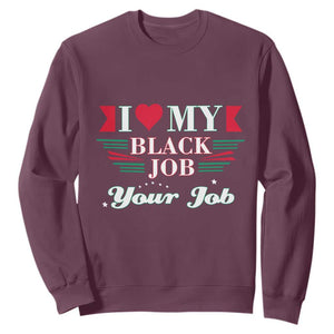 Personalized Black Jobs Sweatshirt Custom Job I Love My Black Job TS09 Maroon Print Your Wear