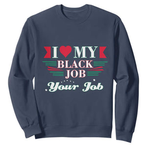 Personalized Black Jobs Sweatshirt Custom Job I Love My Black Job TS09 Navy Print Your Wear