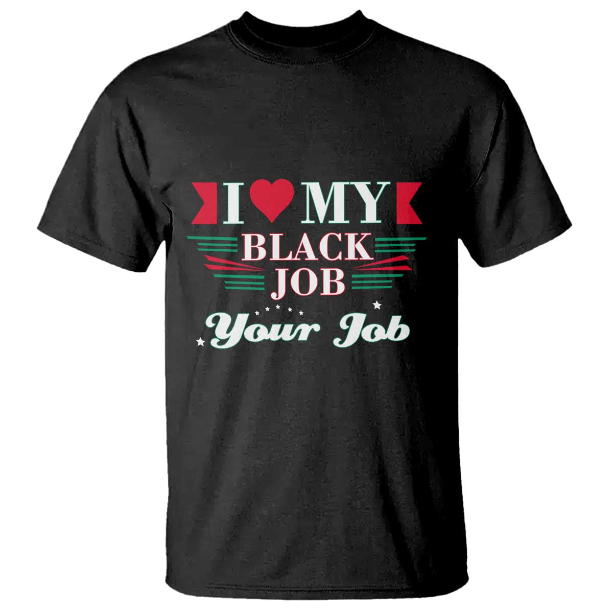 Personalized Black Jobs T Shirt Custom Job I Love My Black Job TS09 Black Print Your Wear