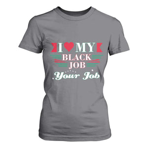 Personalized Black Jobs T Shirt For Women Custom Job I Love My Black Job TS09 Charcoal Print Your Wear