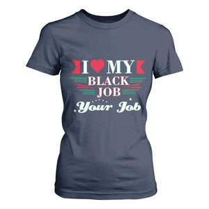 Personalized Black Jobs T Shirt For Women Custom Job I Love My Black Job TS09 Navy Print Your Wear