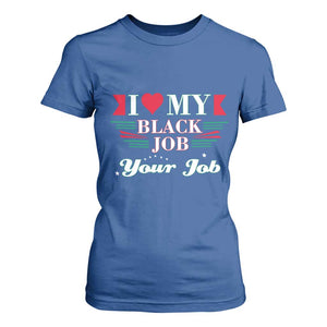 Personalized Black Jobs T Shirt For Women Custom Job I Love My Black Job TS09 Royal Blue Print Your Wear