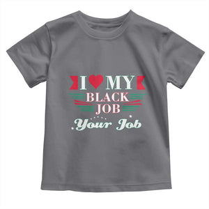 Personalized Black Jobs Toddler T Shirt Custom Job I Love My Black Job TS09 Charcoal Print Your Wear