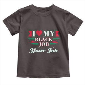 Personalized Black Jobs Toddler T Shirt Custom Job I Love My Black Job TS09 Dark Chocolate Print Your Wear