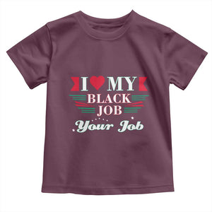 Personalized Black Jobs Toddler T Shirt Custom Job I Love My Black Job TS09 Maroon Print Your Wear