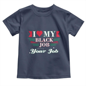 Personalized Black Jobs Toddler T Shirt Custom Job I Love My Black Job TS09 Navy Print Your Wear