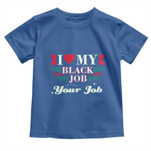 Personalized Black Jobs Toddler T Shirt Custom Job I Love My Black Job TS09 Royal Blue Print Your Wear