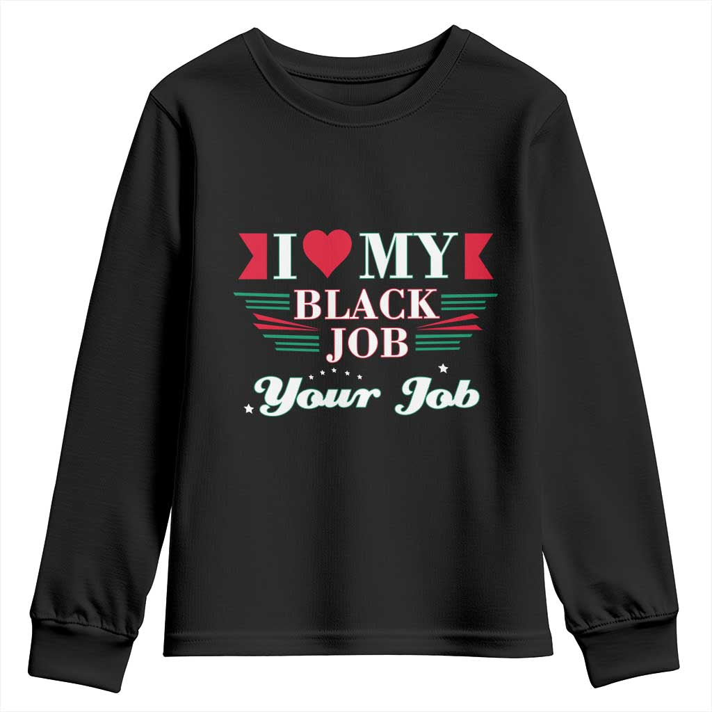 Personalized Black Jobs Youth Sweatshirt Custom Job I Love My Black Job TS09 Black Print Your Wear