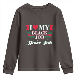 Personalized Black Jobs Youth Sweatshirt Custom Job I Love My Black Job TS09 Dark Chocolate Print Your Wear