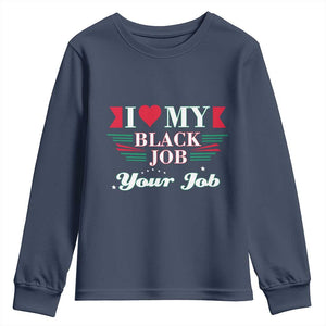 Personalized Black Jobs Youth Sweatshirt Custom Job I Love My Black Job TS09 Navy Print Your Wear