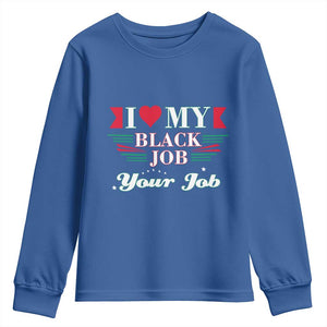 Personalized Black Jobs Youth Sweatshirt Custom Job I Love My Black Job TS09 Royal Blue Print Your Wear