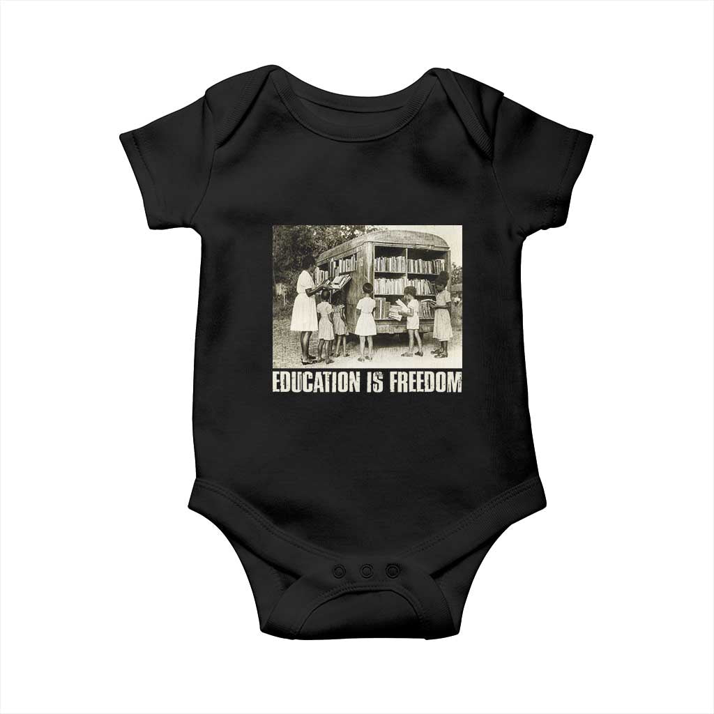 Education Is Freedom Baby Onesie Black Educator Bookish Black History Month TS09 Black Print Your Wear