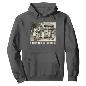 Education Is Freedom Hoodie Black Educator Bookish Black History Month TS09 Dark Heather Print Your Wear