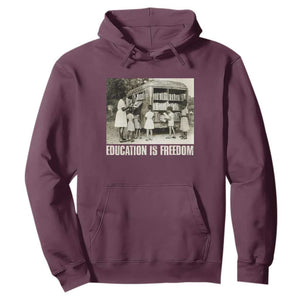 Education Is Freedom Hoodie Black Educator Bookish Black History Month TS09 Maroon Print Your Wear