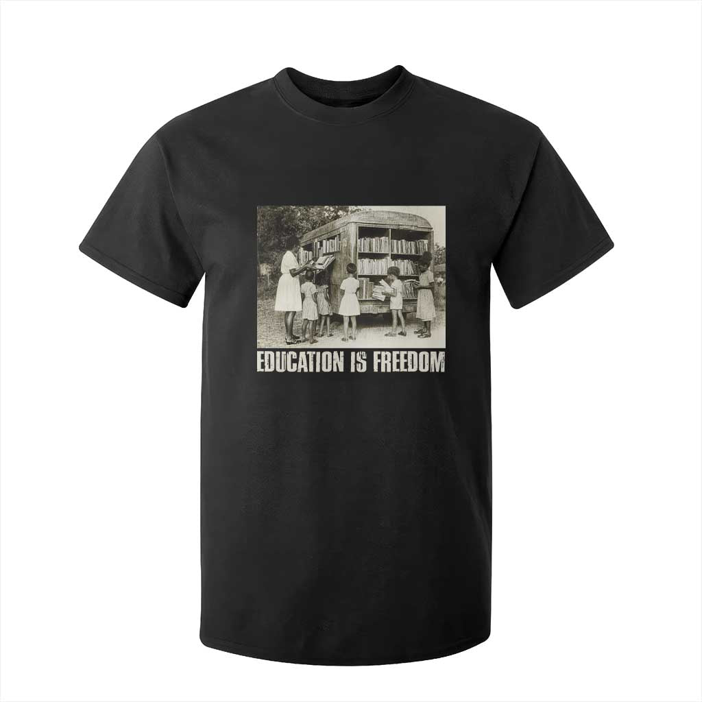 Education Is Freedom T Shirt For Kid Black Educator Bookish Black History Month TS09 Black Print Your Wear