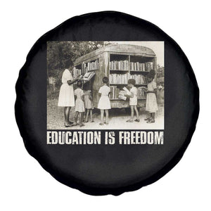 Education Is Freedom Spare Tire Cover Black Educator Bookish Black History Month TS09 Print Your Wear