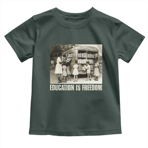 Education Is Freedom Toddler T Shirt Black Educator Bookish Black History Month TS09 Dark Forest Green Print Your Wear