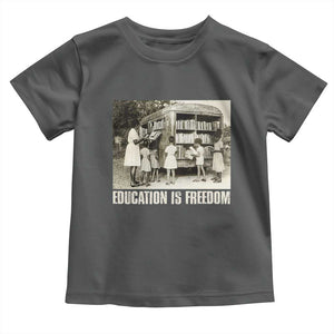 Education Is Freedom Toddler T Shirt Black Educator Bookish Black History Month TS09 Dark Heather Print Your Wear