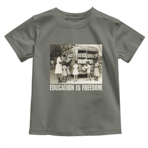 Education Is Freedom Toddler T Shirt Black Educator Bookish Black History Month TS09 Military Green Print Your Wear