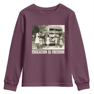 Education Is Freedom Youth Sweatshirt Black Educator Bookish Black History Month TS09 Maroon Print Your Wear