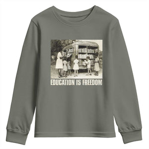 Education Is Freedom Youth Sweatshirt Black Educator Bookish Black History Month TS09 Military Green Print Your Wear