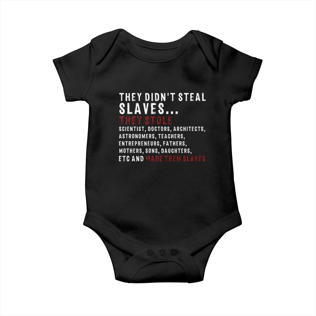 Black History Baby Onesie They Didn't Steal Slaves They Stolen And Made Them Slaves TS09 Black Print Your Wear