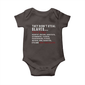 Black History Baby Onesie They Didn't Steal Slaves They Stolen And Made Them Slaves TS09 Dark Chocolate Print Your Wear