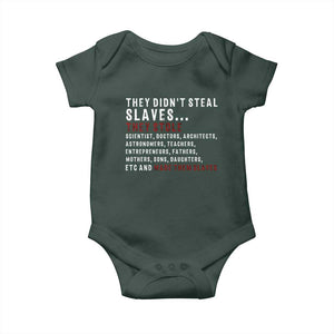 Black History Baby Onesie They Didn't Steal Slaves They Stolen And Made Them Slaves TS09 Dark Forest Green Print Your Wear