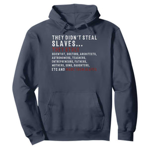 Black History Hoodie They Didn't Steal Slaves They Stolen And Made Them Slaves TS09 Navy Print Your Wear