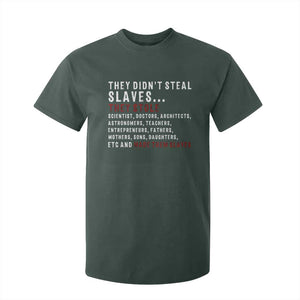 Black History T Shirt For Kid They Didn't Steal Slaves They Stolen And Made Them Slaves TS09 Dark Forest Green Print Your Wear