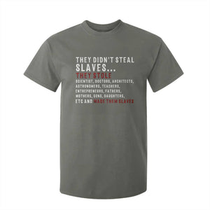 Black History T Shirt For Kid They Didn't Steal Slaves They Stolen And Made Them Slaves TS09 Military Green Print Your Wear